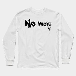 No more Long Sleeve T-Shirt